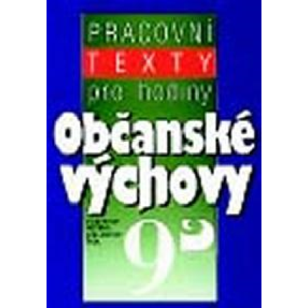 Pracovní texty pro hodiny Občanské výchovy 9