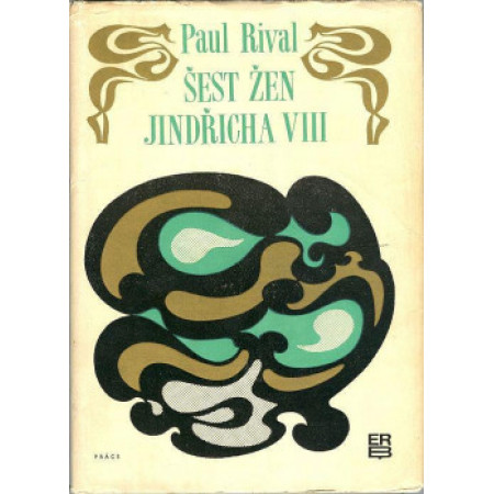 Šest žen Jindřicha VIII - Paul Rival