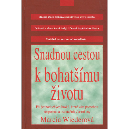 Snadnou cestou k bohatšímu životu - Marcia Wiederová