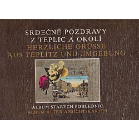 Srdečné pozdravy z Teplic a okolí I - Herzliche Grüsse aus Teplitz und Umgebung Jitka Budinská