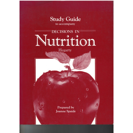 Study Guide To accompany  decisions in Nutrition - Joanne Spaide