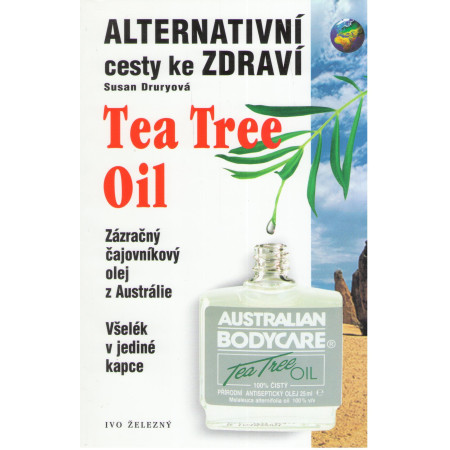 Tea Tree Oil - Alternativní cesty ke zdraví - Susan Druryová