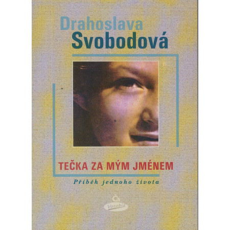 Tečka za mým jménem - Drahoslava Svobodová