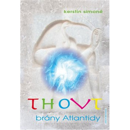 Thovt - Brány Atlantidy - Kerstin Simoné