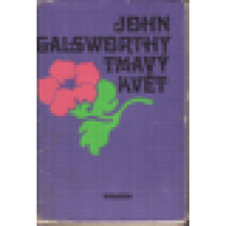 Tmavý květ - John Galsworthy