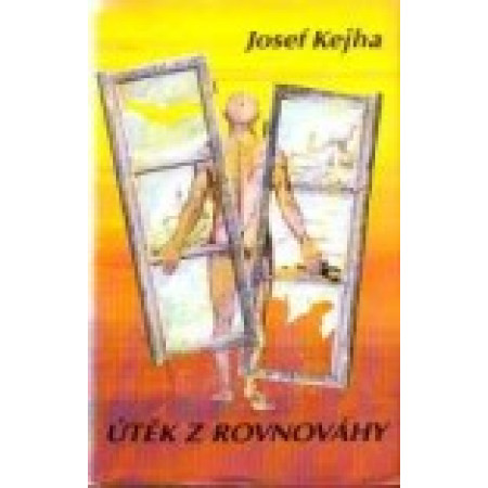 Útěk z rovnováhy - Josef Kejha