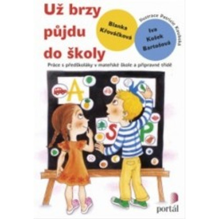 Už brzy půjdu do školy - Iva Košek Bartošová