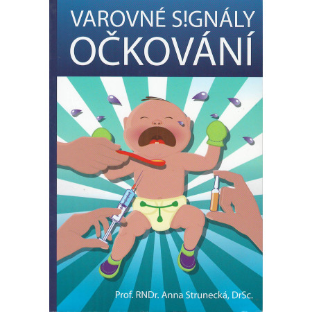 Varovné signály očkování - Prof. RNDr. Anna Strunecká, DrSc.