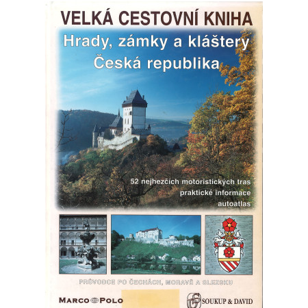 Velká cestovní kniha Hrady zámky a kláštery Česká republika