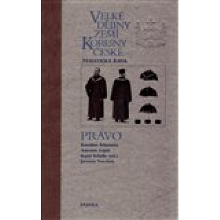 Velké dějiny zemí Koruny české - Právo -Adamová Karolina, Lojek Antonín, Tauchen Jaromír, Schelle Karel