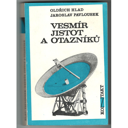 Vesmír jistot a otazníků - Oldřich Hlad; Jaroslav Pavlousek