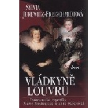 Vládkyně Louvru - Sylvia Jurewitz-Freischmidt