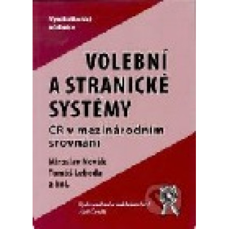 Volební a stranické systémy ČR v mezinárodním srovnání - Miroslav Novák & Tomáš Lebeda