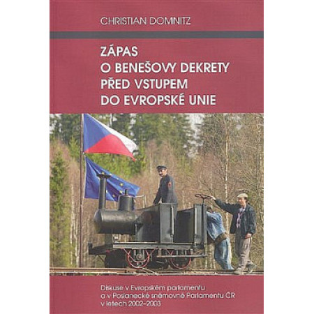 Zápas o Benešovy dekrety před vstupem do Evropské unie -Christian Domnitz