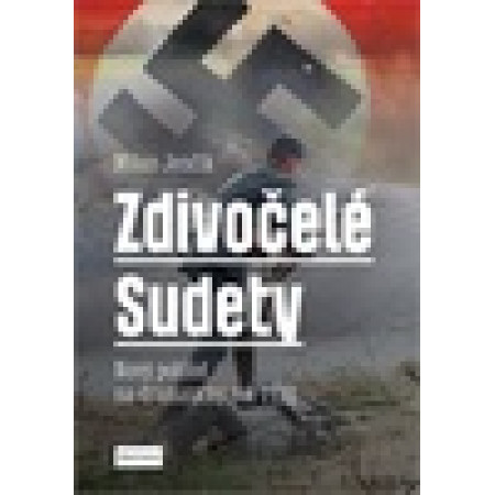 Zdivočelé Sudety - Milan jenčík